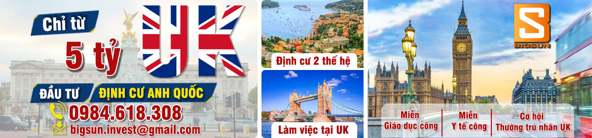 Đầu tư định cư Anh quốc chỉ từ 5 tỷ Đầu tư định cư Anh Quốc